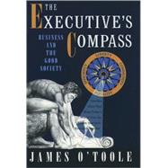 The Executive's Compass Business and the Good Society,9780195096446 The Executive's Compass Business and the Good Society,9780195096446