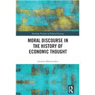 Moral Discourse in the History of Economic Thought,9781000606454 Moral Discourse in the History of Economic Thought,9781000606454