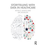 Storytelling with Data in Healthcare,9781000226461 Storytelling with Data in Healthcare,9781000226461