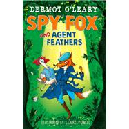 Spy Fox and Agent Feathers,9781444976465 Spy Fox and Agent Feathers,9781444976465