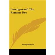 Lavengro And the Romany Rye,9781417926480 Lavengro And the Romany Rye,9781417926480