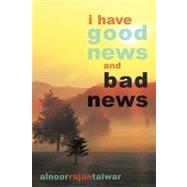 I Have Good News and Bad News,9781449066482 I Have Good News and Bad News,9781449066482