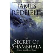 The Secret of Shambhala In Search of the Eleventh Insight,9780446676489 The Secret of Shambhala In Search of the Eleventh Insight,9780446676489