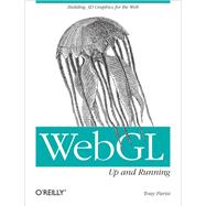WebGL: Up and Running,9781449326494 WebGL: Up and Running,9781449326494