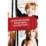 The New York Regional Mormon Singles Halloween Dance A Memoir,9780452296497 The New York Regional Mormon Singles Halloween Dance A Memoir,9780452296497