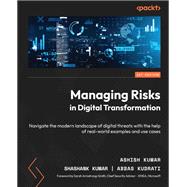 Managing Risks in Digital Transformation,9781803246512 Managing Risks in Digital Transformation,9781803246512