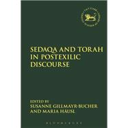 Sedaqa and Torah in Postexilic Discourse,9780567686527 Sedaqa and Torah in Postexilic Discourse,9780567686527