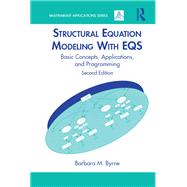 Structural Equation Modeling With EQS,9780203726532 Structural Equation Modeling With EQS,9780203726532