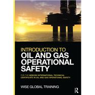Introduction to Oil and Gas Operational Safety: for the NEBOSH International Technical Certificate in Oil and Gas Operational Safety,9781138126534 Introduction to Oil and Gas Operational Safety: for the NEBOSH International Technical Certificate in Oil and Gas Operational Safety,9781138126534