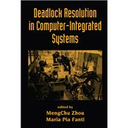 Deadlock Resolution in Computer-Integrated Systems,9781482276534 Deadlock Resolution in Computer-Integrated Systems,9781482276534