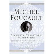 Security, Territory, Population,9781403986535 Security, Territory, Population,9781403986535