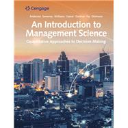 An Introduction to Management Science: Quantitative Approach,9781337406536 An Introduction to Management Science: Quantitative Approach,9781337406536