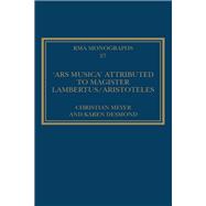 The 'Ars musica' Attributed to Magister Lambertus/Aristoteles,9781351546539 The 'Ars musica' Attributed to Magister Lambertus/Aristoteles,9781351546539