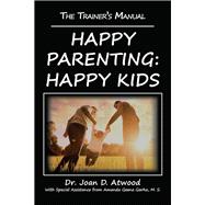 Happy Parenting Happy Kids,9781532066542 Happy Parenting Happy Kids,9781532066542