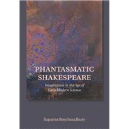 Phantasmatic Shakespeare,9781501726552 Phantasmatic Shakespeare,9781501726552