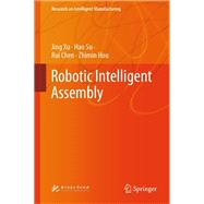 Robotic Intelligent Assembly,9789819626564 Robotic Intelligent Assembly,9789819626564
