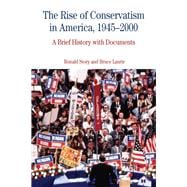 The Rise of Conservatism in America, 1945-2000,9781319296568 The Rise of Conservatism in America, 1945-2000,9781319296568