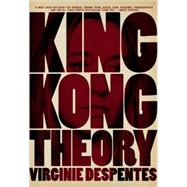 King Kong Theory,9781558616578 King Kong Theory,9781558616578