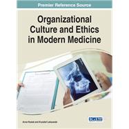 Organizational Culture and Ethics in Modern Medicine,9781466696594 Organizational Culture and Ethics in Modern Medicine,9781466696594