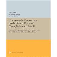 Kommos - an Excavation on the South Coast of Crete,9780691656595 Kommos - an Excavation on the South Coast of Crete,9780691656595