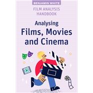 Film Analysis Handbook: Analysing Films, Movies and Cinema,9781923116610 Film Analysis Handbook: Analysing Films, Movies and Cinema,9781923116610