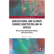 Agricultural and Climate Change Adaptation Law in Africa,9781040316627 Agricultural and Climate Change Adaptation Law in Africa,9781040316627