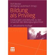 Bildung Als Privileg: Erklarungen Und Befunde Zu Den Ursachen Der Bildungsungleichheit,9783531196633 Bildung Als Privileg: Erklarungen Und Befunde Zu Den Ursachen Der Bildungsungleichheit,9783531196633