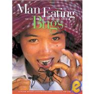 Man Eating Bugs: The Art and Science of Eating Insects,9781435246645 Man Eating Bugs: The Art and Science of Eating Insects,9781435246645