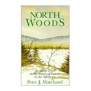 North Woods : An Inside Look at the Nature of Forests in the Northeast,9780910146647 North Woods : An Inside Look at the Nature of Forests in the Northeast,9780910146647