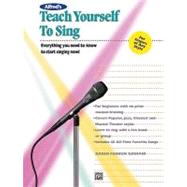 Teach Yourself to Sing: Everything You Need to Know to Start Singing Now,9780882846651 Teach Yourself to Sing: Everything You Need to Know to Start Singing Now,9780882846651