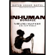 Inhuman Bondage,9780199726653 Inhuman Bondage,9780199726653