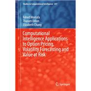 Computational Intelligence Applications to Option Pricing, Volatility Forecasting and Value at Risk,9783319516660 Computational Intelligence Applications to Option Pricing, Volatility Forecasting and Value at Risk,9783319516660