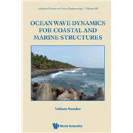 Ocean Wave Dynamics for Coastal and Marine Structures,9789811236662 Ocean Wave Dynamics for Coastal and Marine Structures,9789811236662