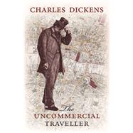 The Uncommercial Traveller,9780199686667 The Uncommercial Traveller,9780199686667