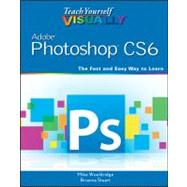 Teach Yourself VISUALLY Adobe Photoshop CS6,9781118196670 Teach Yourself VISUALLY Adobe Photoshop CS6,9781118196670