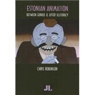 Estonian Animation: Between Genius and Utter Illliteracy,9780861966677 Estonian Animation: Between Genius and Utter Illliteracy,9780861966677