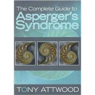 The Complete Guide to Asperger's Syndrome,9781843106692 The Complete Guide to Asperger's Syndrome,9781843106692