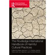 The Routledge International Handbook of Harmful Cultural Practices,9781003316701 The Routledge International Handbook of Harmful Cultural Practices,9781003316701