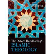 The Oxford Handbook of Islamic Theology,9780199696703 The Oxford Handbook of Islamic Theology,9780199696703