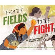 From the Fields to the Fight How Jessica Govea Thorbourne Organized for Justice,9781665946704 From the Fields to the Fight How Jessica Govea Thorbourne Organized for Justice,9781665946704