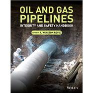 Oil and Gas Pipelines Integrity and Safety Handbook,9781118216712 Oil and Gas Pipelines Integrity and Safety Handbook,9781118216712