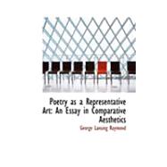 Poetry As a Representative Art : An Essay in Comparative Aesthetics,9780554996714 Poetry As a Representative Art : An Essay in Comparative Aesthetics,9780554996714