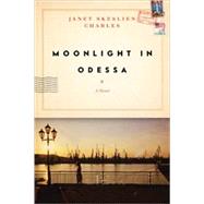 Moonlight in Odessa A Novel,9781596916722 Moonlight in Odessa A Novel,9781596916722