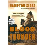 Blood and Thunder : An Epic of the American West,9780739326725 Blood and Thunder : An Epic of the American West,9780739326725