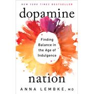 Dopamine Nation: Finding Balance in the Age of ...