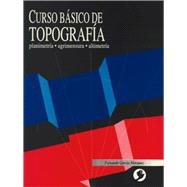 Curso básico de Topografía Planimetría, agrimensura, altimetría,9789688606735 Curso básico de Topografía Planimetría, agrimensura, altimetría,9789688606735