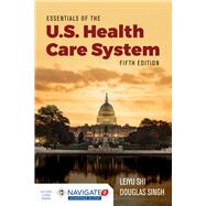 Essentials of the U.S. Health Care System 5th Edition,9781284156737 Essentials of the U.S. Health Care System 5th Edition,9781284156737