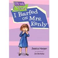 Uh-oh Cleo: I Barfed on Mrs. Kenly,9780399246739 Uh-oh Cleo: I Barfed on Mrs. Kenly,9780399246739