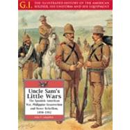 Uncle Sam's Little Wars: The Spanish-American War, Philippine Insurrection, and Boxer Rebellion, 1898-1902,9780791066744 Uncle Sam's Little Wars: The Spanish-American War, Philippine Insurrection, and Boxer Rebellion, 1898-1902,9780791066744
