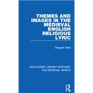 Themes and Images in the Medieval English Religious Lyric,9780367186746 Themes and Images in the Medieval English Religious Lyric,9780367186746